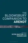The Bloomsbury Companion to Arendt (Bloomsbury Companions) by Peter Gratton