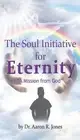 The Soul Initiative for Eternity by Aaron R. Jones (English) Paperback Book