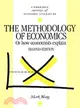 The Methodology of Economics：Or, How Economists Explain