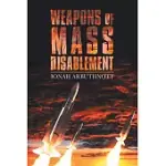 WEAPONS OF MASS DISABLEMENT