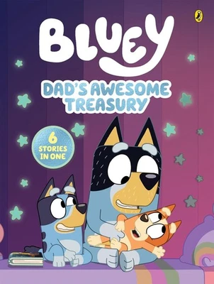 Bluey: Dad's Awesome Treasury: 6 Stories in 1 by Bluey Hardcover Book
