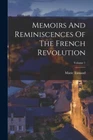 Tussaud - Memoirs And Reminiscences Of The French Revolution Volume 1 - S555z