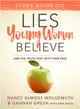 Lies Young Women Believe Study Guide ─ And the Truth That Sets Them Free
