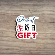 Present Is A Gift Colour Sticker,Vinyl Sticker, Laptop, Reusable, Waterproof