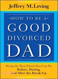 在飛比找三民網路書店優惠-How to Be a Good Divorced Dad 