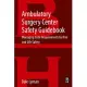 Ambulatory Surgery Center Safety Guidebook: Managing Code Requirements for Fire and Life Safety