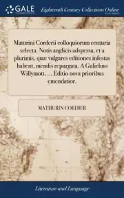 Cordier - Maturini Corderii colloquiorum centuria selecta. Notis angli - S555z