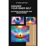 AWAKEN YOUR INNER SELF: 12 STEPS TO HEALING AND MOTIVATION
