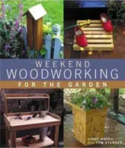 Weekend Woodworking for the Garden by Cindy Burda and Tom Stender (2000,...