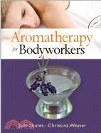 在飛比找三民網路書店優惠-Aromatherapy for Bodyworkers