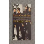 FIELD OF VIEW - LAST GOOD-BYE (2)   日版 二手單曲 CD