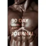 90 DAY EXERCISE AND DIET JOURNAL: A DAILY FOOD AND EXERCISE JOURNAL:90 DAYS EXERCISE & DIET JOURNAL: DAILY FOOD AND WEIGHT LOSS DIARY TO HELP YOU LIVE
