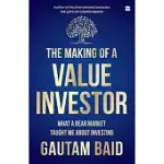 THE MAKING OF A VALUE INVESTOR: WHAT A BEAR MARKET TAUGHT ME ABOUT INVESTING