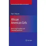 AFRICAN AMERICAN GIRLS: REFRAMING PERCEPTIONS AND CHANGING EXPERIENCES