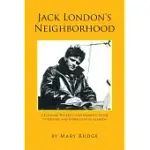 JACK LONDON’S NEIGHBORHOOD: A PLEASURE WALKER’S AND READER’S GUIDE TO HISTORY AND INSPIRATION IN ALAMEDA