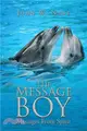 The Message Boy ─ Messages from Spirit