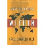 ANNIHILATION FROM WITHIN: THE ULTIMATE THREAT TO NATIONS