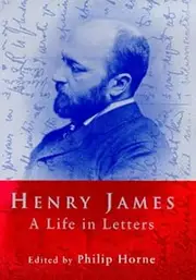 Henry James: A Life in Letters