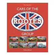 Cars of the Rootes Group Hillman, Humber, Singer, Sunbeam, Sunbeam-Talbot