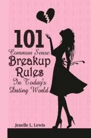 101 Common Sense Breakup Rules in Today's Dating World by Jenelle Lewis (English