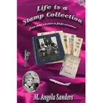 LIFE IS A STAMP COLLECTION