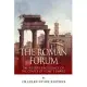 The Roman Forum: The History and Legacy of the Center of Rome’s Empire
