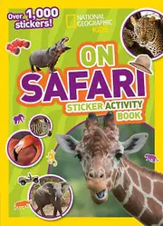 On Safari Sticker Activity Book Over 1000 Stickers by National Geographic Kids Paperback Book