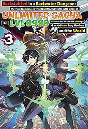 Backstabbed in a Backwater Dungeon: Volume 3 (Light Novel) (Backstabbed in a Backwater Dungeon: My Trusted Companions Tried to Kill Me, But Thanks to the ... Party Members and the World (Light Novel))