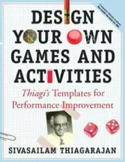 Design Your Own Games and Activities: Thiagi's Templates for Performance: New