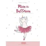 MINA THE BALLERINA: FOLLOW YOUR DREAMS, BELIEVE IN YOURSELF AND NEVER GIVE UP.