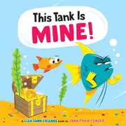 This Tank Is Mine! (Fish Tank Friends #1)
