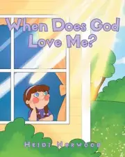 When Does God Love Me? by Heidi Norwood Paperback Book