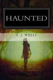 Haunted: A True Story by S.J. Wells (English) Paperback Book