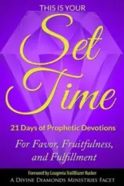 This Is Your Set Time: 21-Days of Prophetic Devotions [Paperback]