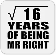 [Designsify] Gifts, 4th Anniversary Square Root of 16 Years of Being Mr Right, Drink Coaster Mat Wipe-Clean Non-Slip Non-Skid Cork Back, for Birthday Mom Dad Parents Fathers Mothers Day Party