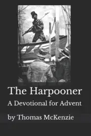 The Harpooner: An Advent Devotional by Thomas McKenzie (English) Paperback Book