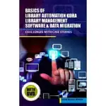 BASICS OF LIBRARY AUTOMATION, KOHA LIBRARY MANAGEMENT SOFTWARE AND DATA MIGRATION: CHALLENGES WITH CASE STUDIES