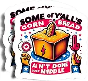 Some of Y'all's Cornbread Ain't Done in The Middle Magnet - 5" On Longest Side - Humor - 2 Pack - Thick Strong Magnet - Bumper Magnet for Fridge, Toolbox, Cars - Made in USA - PLDFMAG2020
