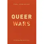 QUEER WARS: THE NEW GAY RIGHT AND ITS CRITICS