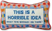 Furbish Handmade Needlepoint Decorative Throw Pillow - This is a Horrible Idea - 9" x 15" - Small Embroidered Accent Pillow for Bed, Chair, Couch, Sofa - Aesthetic Preppy Home Decor