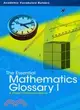 The Essential Mathematics Glossary I: A Student Reference Guide
