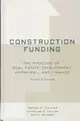CONSTRUCTION FUNDIND THE PROCESS OF REAL ESTATE DEVELOPMENT N.S.COLLIER 2001 John Wiley