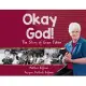 Okay God!: The Story of Grace Fabian