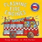 Flashing Fire Engines, Paperback by Mitton, Tony; Parker, Ant (ILT), Brand Ne...