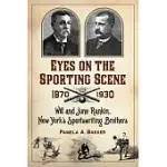EYES ON THE SPORTING SCENE, 1870-1930: WILL AND JUNE RANKIN, NEW YORK’S SPORTSWRITING BROTHERS