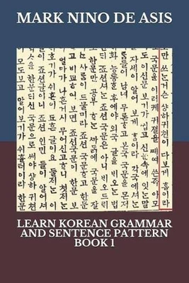 Learn Korean Grammar and Sentence Pattern Book 1 by Mark Nino de Asis (English)