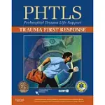 PHTLS TRAUMA FIRST RESPONSE