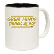 Great Minds Drink Alike Mug Cup