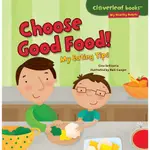 CHOOSE GOOD FOOD! ─ MY EATING TIPS/GINA BELLISARIO CLOVERLEAF BOOKS - MY HEALTHY HABITS 【禮筑外文書店】