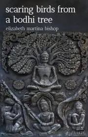 Scaring Birds From a Bodhi Tree by Elizabeth Martina Bishop (English) Paperback